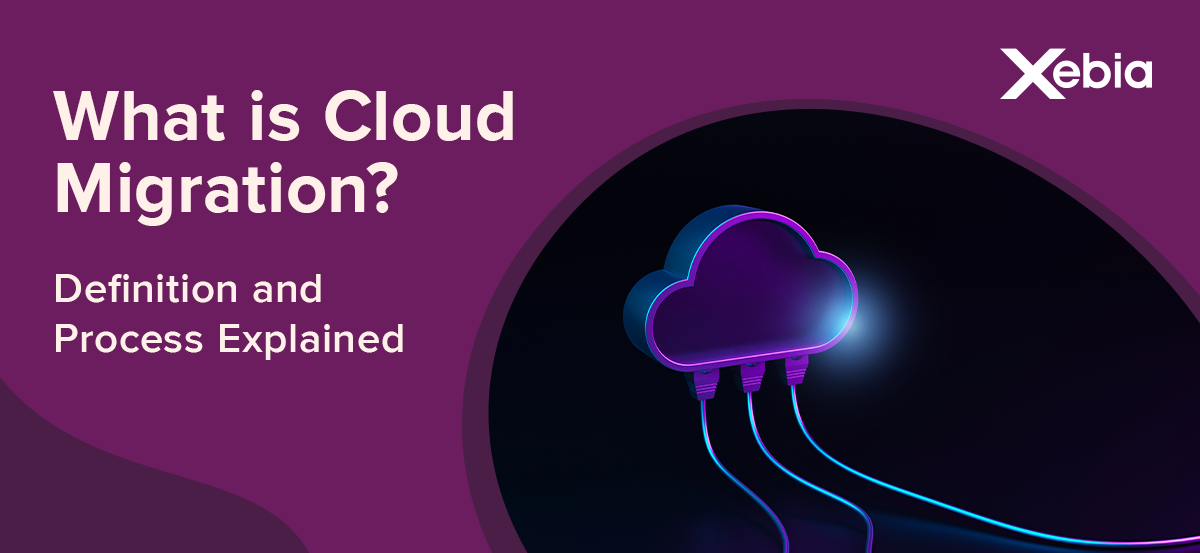 What is Cloud Migration? Definition and Process Explained