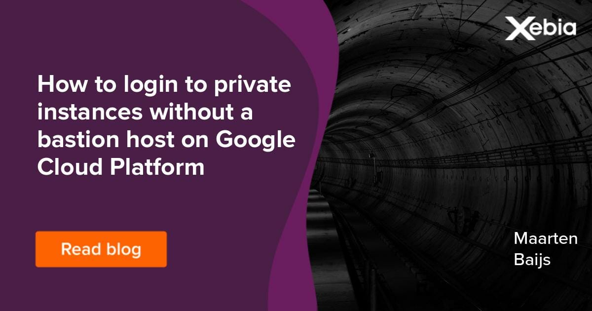 Login to Private Instances on Google Cloud Without Bastion - Xebia