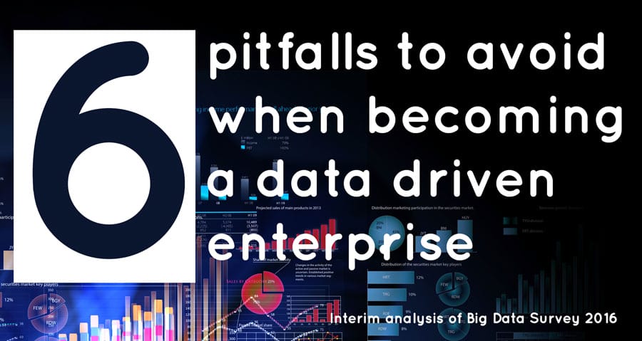 Six Pitfalls to Avoid when Becoming a DataDriven Enterprise